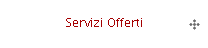 Servizi Offerti